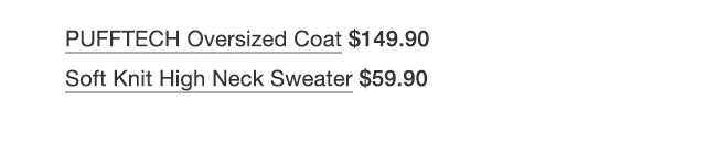 PDP 6 - WOMEN PUFFTECH OVERSIZED COATS, WOMEN SOFT KNIT HIGH NECK SWEATE
