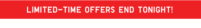 HEADER 5 - LIMITED-TIME OFFERS END TONIGHT