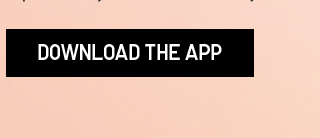 DOWNLOAD THE APP