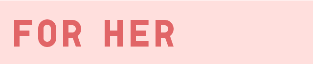 HEADER 1 - FOR HER