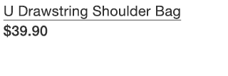 PDP 9 - U DRAWSTRING SHOULDER BAG