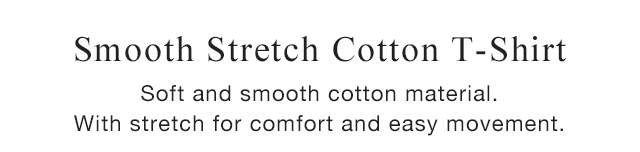 HEADER 2 - SMOOTH STRETCH COTTON T-SHIRT