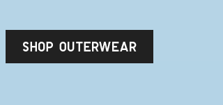CTA 2 - SHOP OUTERWEAR