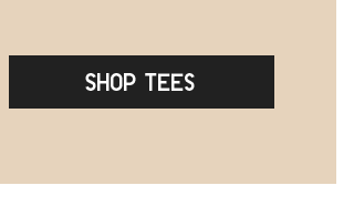 CTA 7 - SHOP TEES