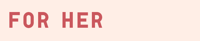 HEADER 1 - FOR HER