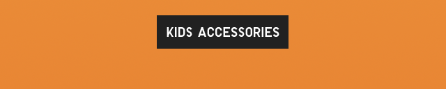 CTA 1 - KIDS ACCESSORIES