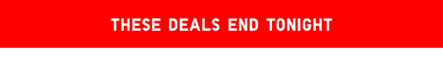 BANNER 1 - THESE DEALS END TONIGHT