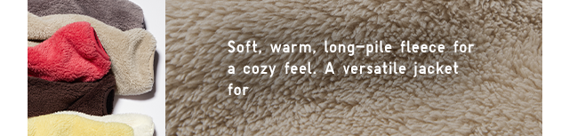 BANNER 3 - SOFT, WARM, LONG-PILE FLEECE FOR A COZY FEEL.