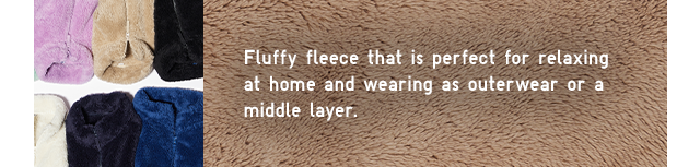 BANNER 6 - FLUFFY FLEECE THAT IS PERFECT FOR RELAZING AT HOME AND WEARING AS OUTERWEAR OR A MIDDLE LAYER.