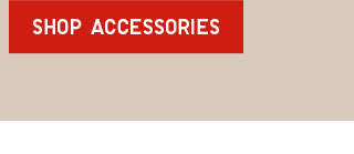 CTA8 - SHOP ACCESSORIES