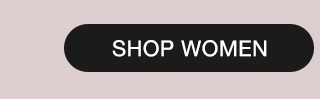 CTA1 - SHOP WOMEN