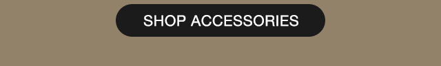 CTA5 - SHOP ACCESSORIES