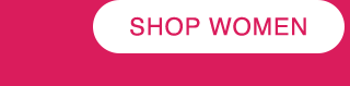 CTA 1 - SHOP WOMEN