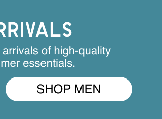 NEW ARRIVALS CTA - SHOP MEN