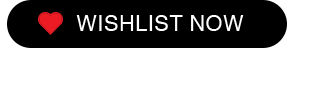 CTA 2 - WISHLIST NOW