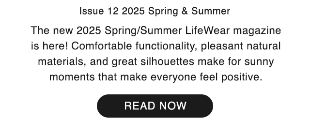 SUB - THE NEW 2025 SPRING/SUMMER LIFEWEAR MAGAZINE IS HERE! READ NOW.
