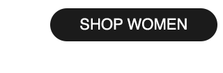 CTA 1 - SHOP WOMEN