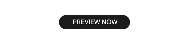 CTA 1 - PREVIEW NOW