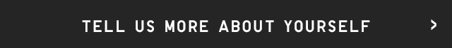 TOP BANNER - TELL US MORE ABOUT YOURSELF