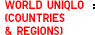 WORLD UNIQLO (COUNTRIES & REGIONS)：