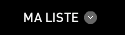 MA LISTE