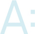 A:
