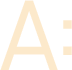 A: