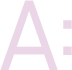 A: