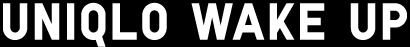 UNIQLO WAKE UP