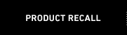 PRODUCT RECALL