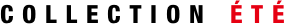 COLLECTION ÉTÉ