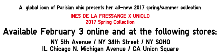A golabl icon of parisian chic presents her all new 2017 spring/ summer collection Available February 3 online and at the following stores: NY 5th Avenue / NY 34th Street / NY SOHO IL Chicago N. Michigan Avenue / CA Union Square