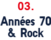 03. Années 70 & Rock