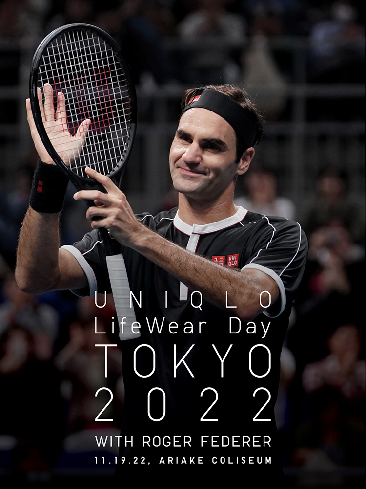 UNIQLO LifeWear Day Tokyo 2022 with Roger Federer｜ユニクロ