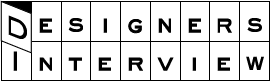 DESIGNERS INTERVIEW