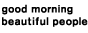 good morning beautiful people