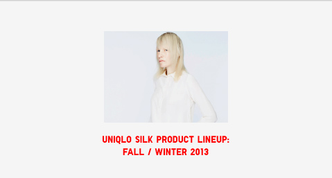 UNIQLO SILK PRODUCT LINEUP: FALL/WINTER 2013