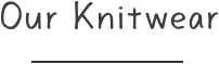 Our Knitwear