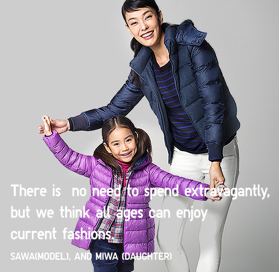 There is  no need to spend extravagantly, but we think all ages can enjoy current fashions.
            SAWA(Model), and Miwa (Daughter)