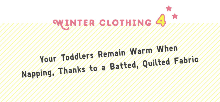 Your Toddlers Remain Warm When Napping, Thanks to a Batted, Quilted Fabric