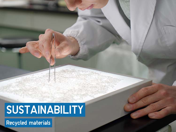 SUSTAINABILITY Recycled materials