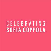 Celebrating Sofia Coppola