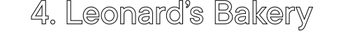4. Leonardʼs Bakery